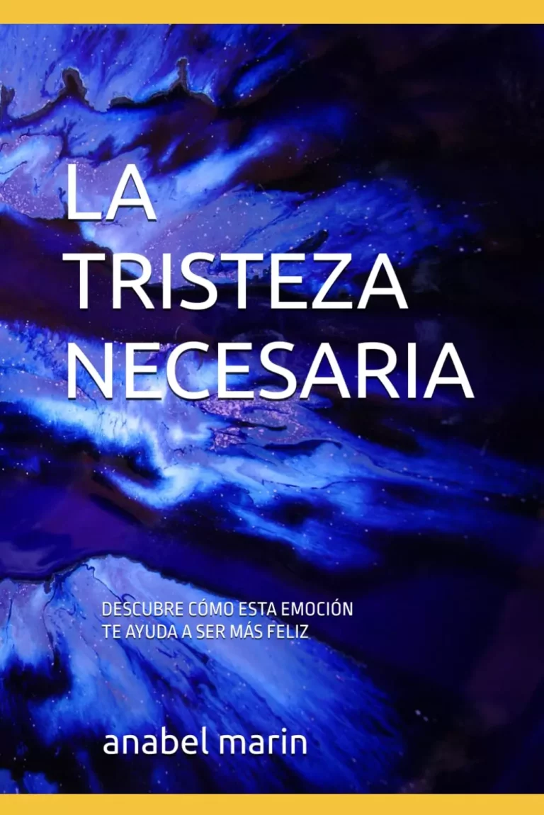 Fragmento de mi libro «La Tristeza Necesaria»